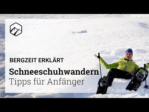 HOW TO | Schneeschuhwandern: Tipps, Tricks &amp; Ausrüstung | Bergzeit