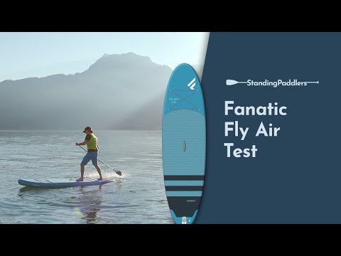 Fanatic Fly Air - SUP Board Review