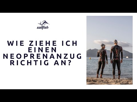 Wie ziehe ich einen Neoprenanzug richtig an? sailfish erklärt es Dir